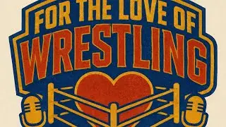 For the love of wrestling podcast test run show