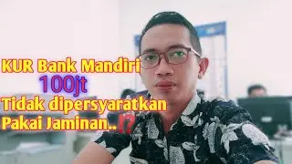 KUR 100jt Tidak dipersyaratkan pakai Jaminan ‼️ KUR Bank Mandiri Tanpa Jaminan.. ‼️ KUR Mikro