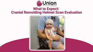 What to Expect: Cranial Remolding Helmet Scan Evaluation