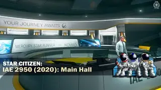 Star Citizen PTU 3.11.1 | 🔎 IAE 2950 (2020) | Main Hall