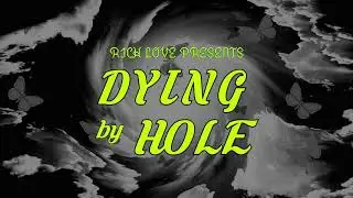 *RICH LOVE KARAOKE* HOLE - “DYING”