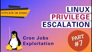 Linux Privilege Escalation - Cron Jobs Exploitation [HINDI]  | Part_07 | crontabs