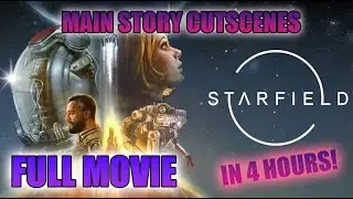 STARFIELD Game  FULL MOVIE - All Main Storyline in JUST 4h! Walkthrough Gameplay 60FPS
