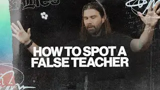 How To Spot A False Teacher | Truth & Lies #3