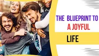 The Blueprint to a Joyful Life: 7 Daily Habits of Truly Happy Individuals