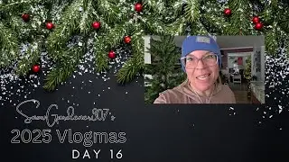 My House is a DISASTER, but I am here Keeping it Real &bull; Vlogmas 2025 Day 16 &bull; MORE Vacation Fun!!
