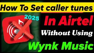 Как настроить мелодию звонка в Airtel без Wynk Music | Как настроить мелодию звонка в Airtel в 20...
