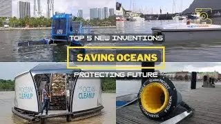5 Sea Technologies 2022 Saving Our Ocean🌊Protecting our Future and New Inventions #oceancleanup