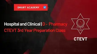 Hospital and Clinical Pharmacy | D.Pharmacy CTEVT 3rd year Preparation Class | Smart Academy Nepal