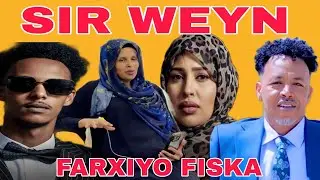 FARXIYA FISKA SABATA LOO DILAY WAA TAN  ABDI WELI FURUNLE BAY LA RAAXAYSTAY 