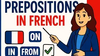 Prepositions in French (Perfect for TEF Canada & Beginners)