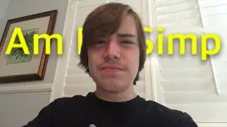 Am I A Simp?