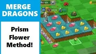 Merge Dragons: prism flower method for playing events!