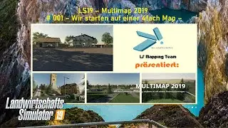 LS19 &ndash; Multimap 2019  # 001 &ndash; Wir starten auf einer 4fach Map &ndash;