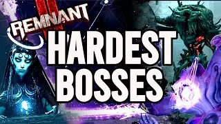 Remnant 2: Top 5 HARDEST Bosses Making Us GIT GUD