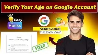 Как подтвердить свой возраст в аккаунте Google (обновленное руководство)