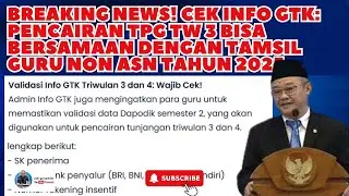 BREAKING NEWS! CEK INFO GTK: PENCAIRAN TPG TW 3 BISA BERSAMAAN DENGAN TAMSIL GURU NON ASN TAHUN 2025