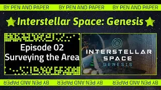 Interstellar Space: Genesis - 02: Surveying the Area