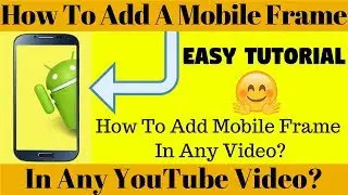 यूट्यूब वीडियो में मोबाइल फ़्रेम कैसे जोड़ें || Hindi || by Technical Guide.