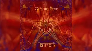 Orchid-Star - Birth [Full Album]