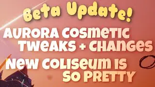 [BETA] UPDATE - AURORA Cosmetic Tweaks + Changes, New Coliseum is GORGEOUS - Sky CotL | nastymold