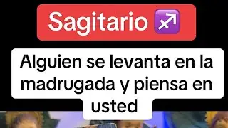 SAGITARIO | ALGUIEN SE LEVANTA EN LA MADRUGADA Y PIENSA EN USTED #sagittarius