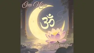 Om Mani Padme Hum Tibetan Chant 1 Dawn of Silence