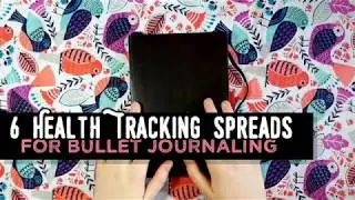 6 Health Tracking Spreads for Bullet Journals