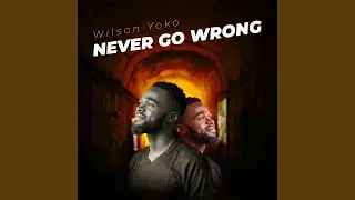 Never Go Wrong