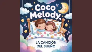 La Canci&oacute;n del Sue&ntilde;o | Canciones Infantiles (feat. Coco Melody)