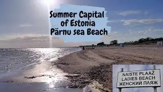 # 8 A day trip to the Summer capital of Estonia| P&auml;rnu City| Ladies' sea beach| Baltic sea at P&auml;rnu.