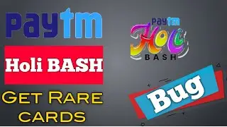 ｢Paytm Holi BASH Bug Trick | Get Rare cards | 100% Working Trick With Live Proof」