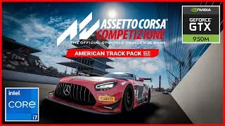 Assetto Corsa Competizione | Intel Core i7 6700HQ + GTX 950M | 16GB RAM | 1080p60