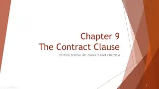 Lecture 4  Contract Clause I (Cases in Civil Liberties)