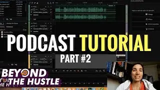 PART 2: How To Start A Podcast Step By Step! | #BeyondTheHustle