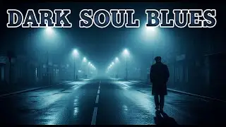 Blues That Bleed 🖤 | Dark Soul Blues for Late-Night Minds & Silent Streets