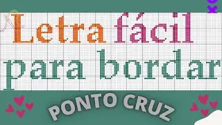 LETRA FÁCIL PARA BORDAR PONTO CRUZ + NOMES PRONTOS