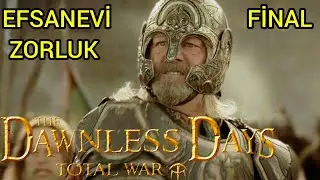 ROHAN Son Direniş - Final - Dawnless Days Total War
