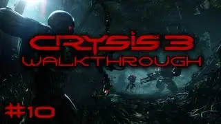 Crysis 3   WalkthroughGameplay   Part 10  I AM THE CETH ! ]