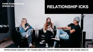 relationship icks | paper room podcast episode 050