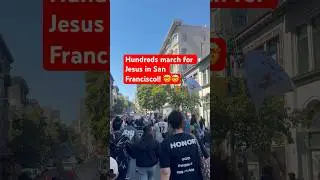 Hundreds march for Jesus in the streets of San Francisco! 🤯 #jesus #revival #gospel