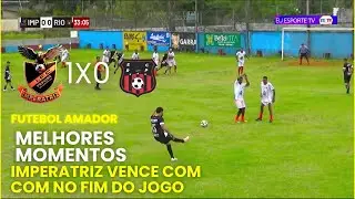 MELHORES MOMEMENTOS DE IMPERATRIZ X RIO PRETO | FUTEBOL AMADOR DE PERUÍBE