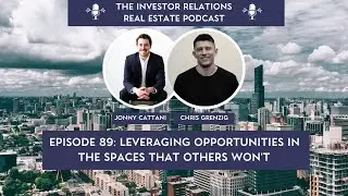 IRR Ep 89 - Leveraging Opportunities In The Spaces That Others Won't