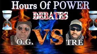 HOURS OF POWER +DEBATES+ O.G. VS. TRE/ Generation X VS. Boomer Ideology