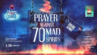 MORNING PRAYER CHARGE || WAR AGAINST SUICIDE SPIRIT || 07-10-2025 || PRAYER CITY