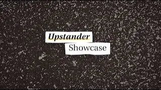 Upstander Showcase