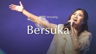 Bersuka | WTC Worship | Victory 2022 #WorldTransformationChurch