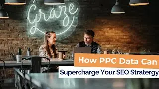 How PPC Data Can Supercharge Your SEO Strategy (Drive More Traffic)