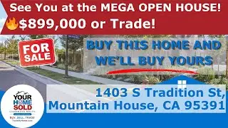 MEGA OPEN HOUSE - 1403 S Tradition St, Mountain House, CA 95391