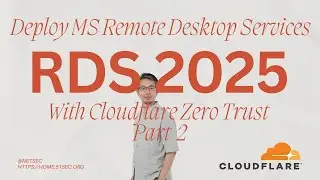 Deploy MS Remote Desktop Services (RDS) on Win 2025 with Cloudflare Zero Trust Tunnel (Part2)